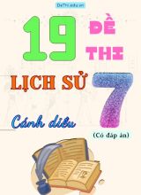 Tổng hợp 19 Đề thi Lịch sử 7 sách Cánh Diều giữa Kì 2 (Kèm đáp án)